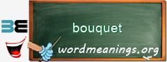 WordMeaning blackboard for bouquet